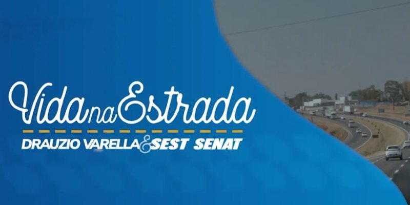 SEST SENAT lança websérie com o Dr. Drauzio Varella sobre a vida nas estradas